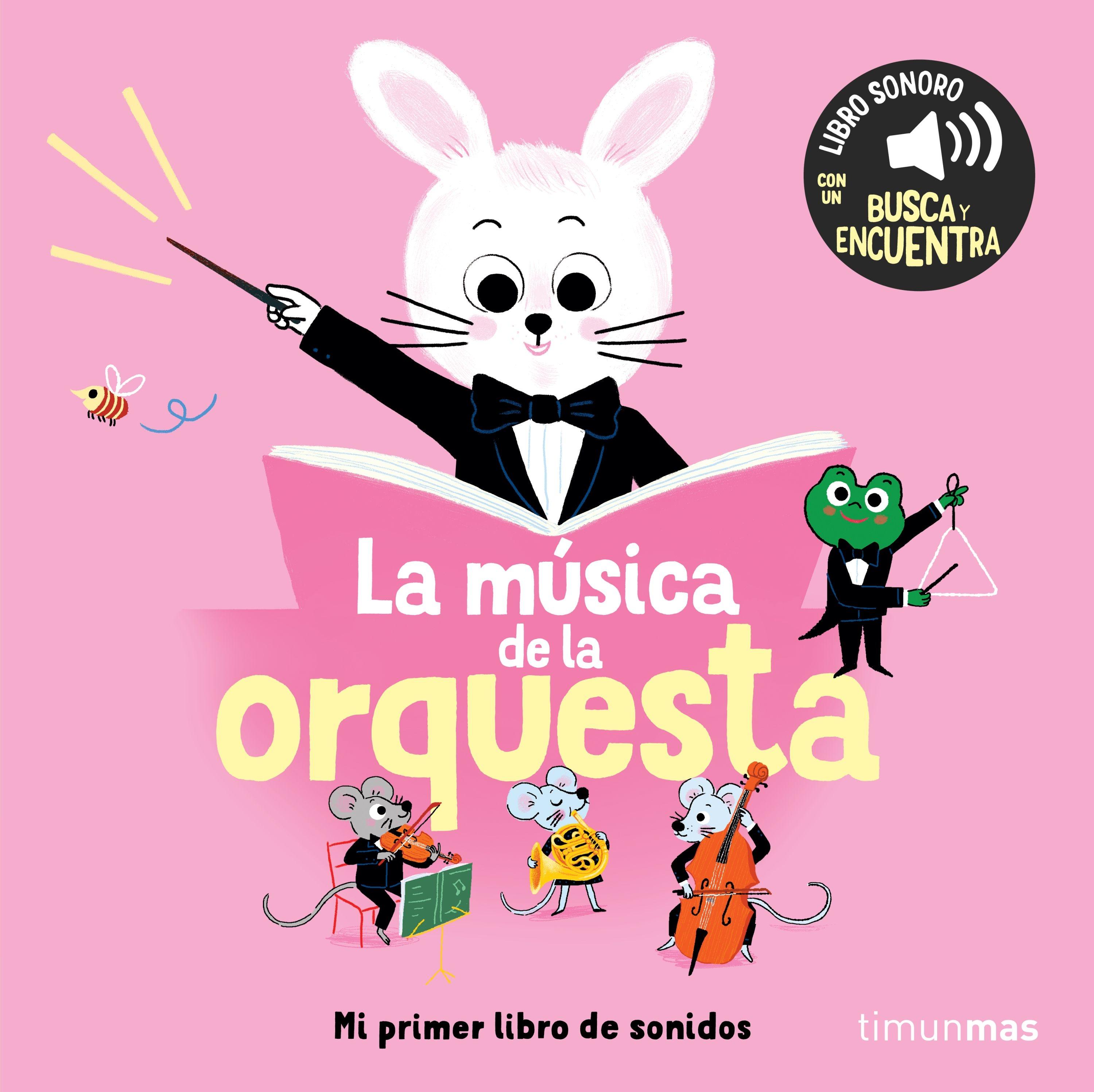 La música de la orquesta. Mi primer libro de sonidos