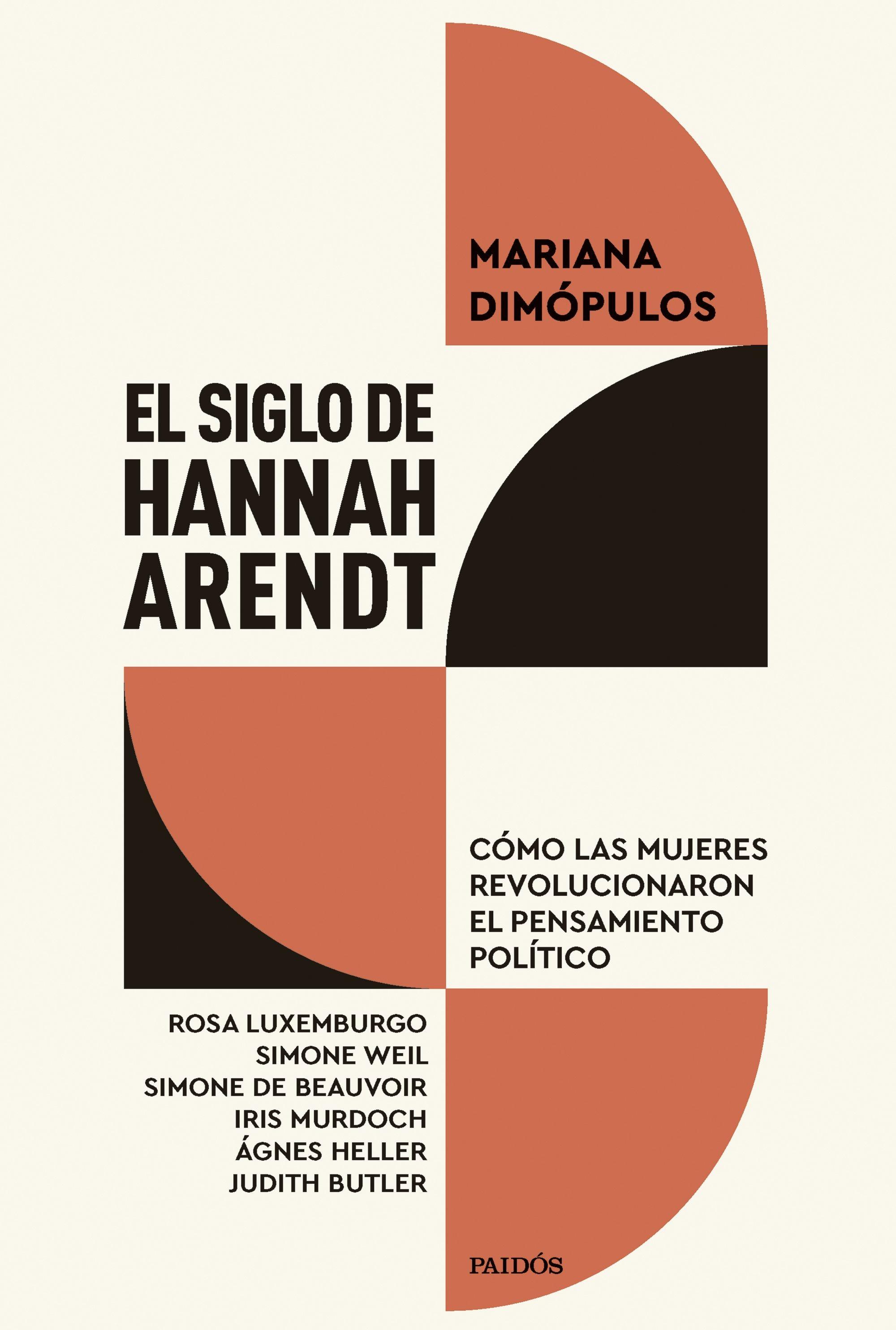 El siglo de Hannah Arendt "Cómo las mujeres revolucionaron el pensamiento político"