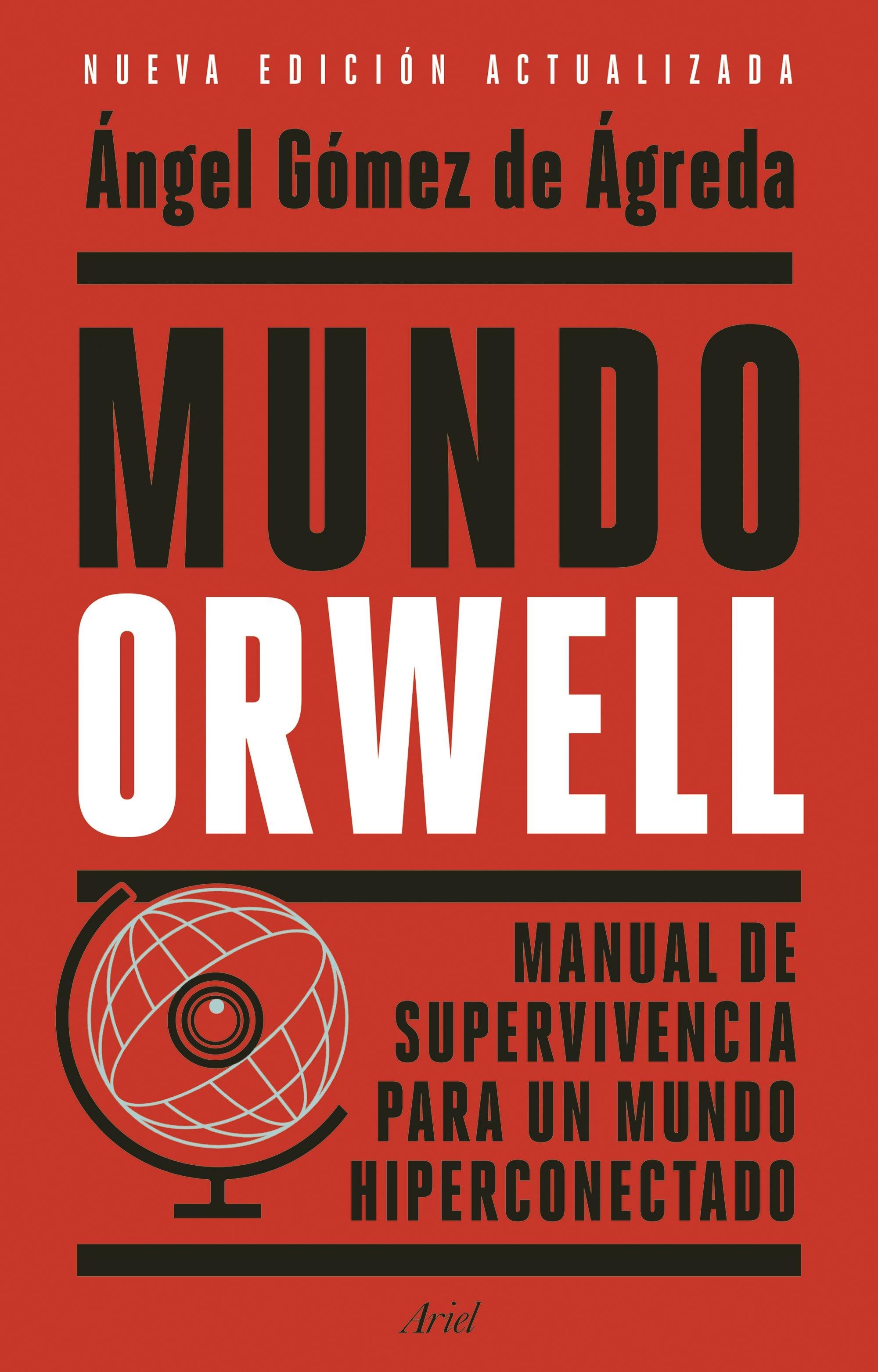 Mundo Orwell "Manual de supervivencia para un mundo hiperconectado"