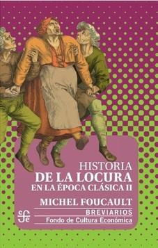 Historia de la Locura en la Epoca Clasica Vol. 2