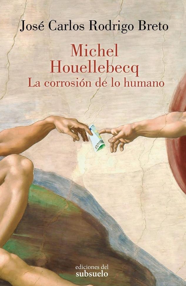 Michel Houellebecq. la Corrosión de lo Humano