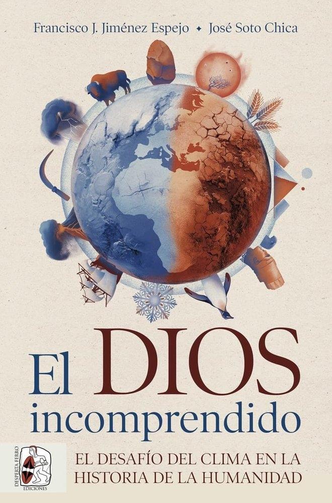 El dios incomprendido "El desafío del clima en la historia de la humanidad"