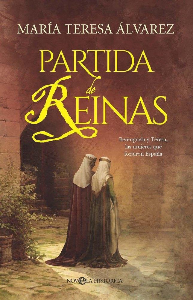 Partida de reinas "Berenguela y Teresa, las mujeres que forjaron España"
