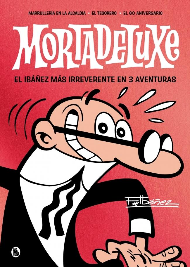 Mortadeluxe 2  "El Ibáñez Más Irreverente en 3 Aventuras"