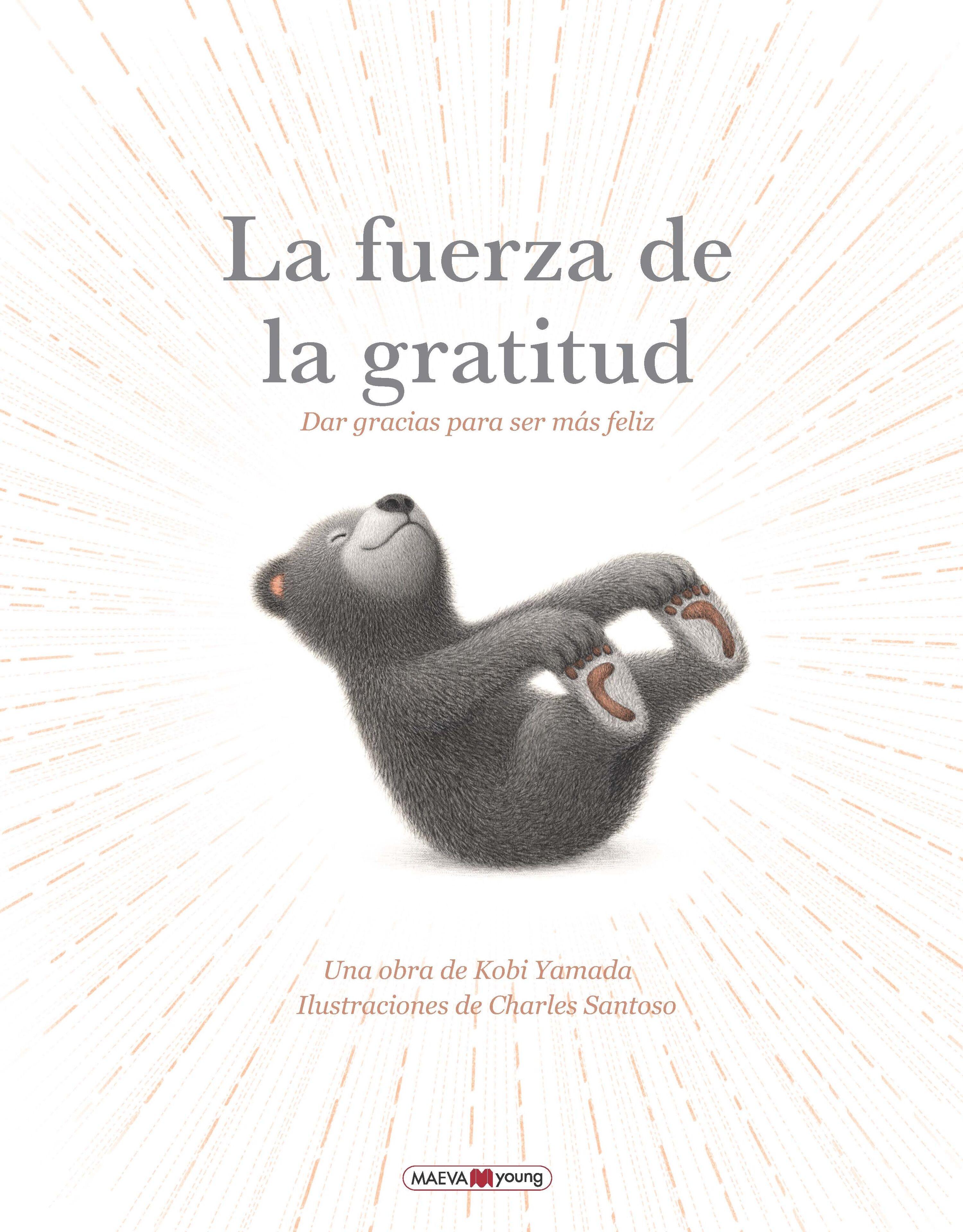 La Fuerza de la Gratitud "Dar Gracias para Ser Más Feliz"