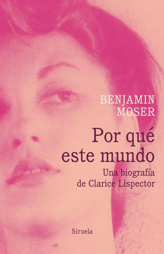 Por que Este Mundo. una Biografía de Clarice Lispector