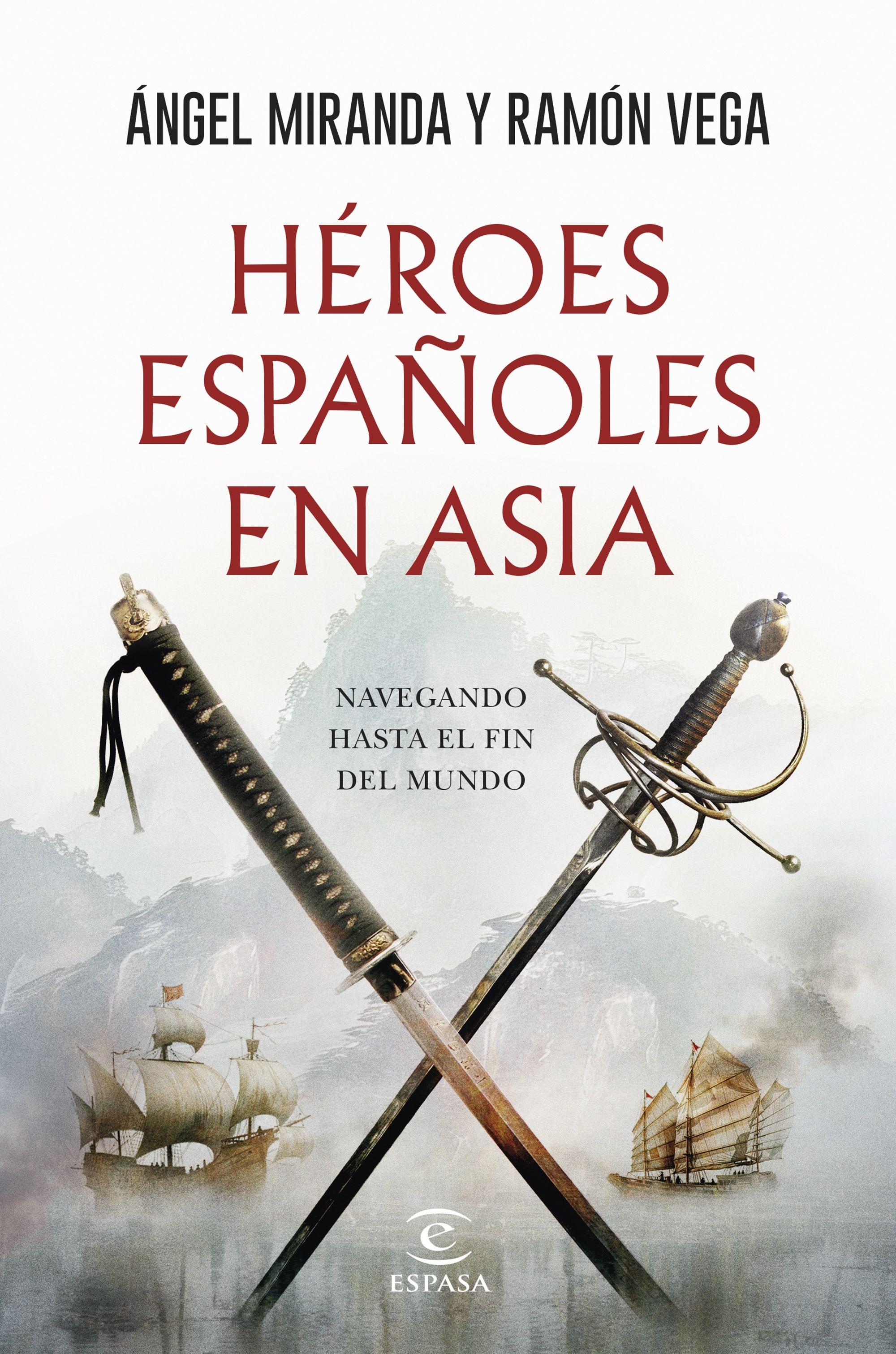 Héroes españoles en Asia "Navegando hasta el fin del mundo"
