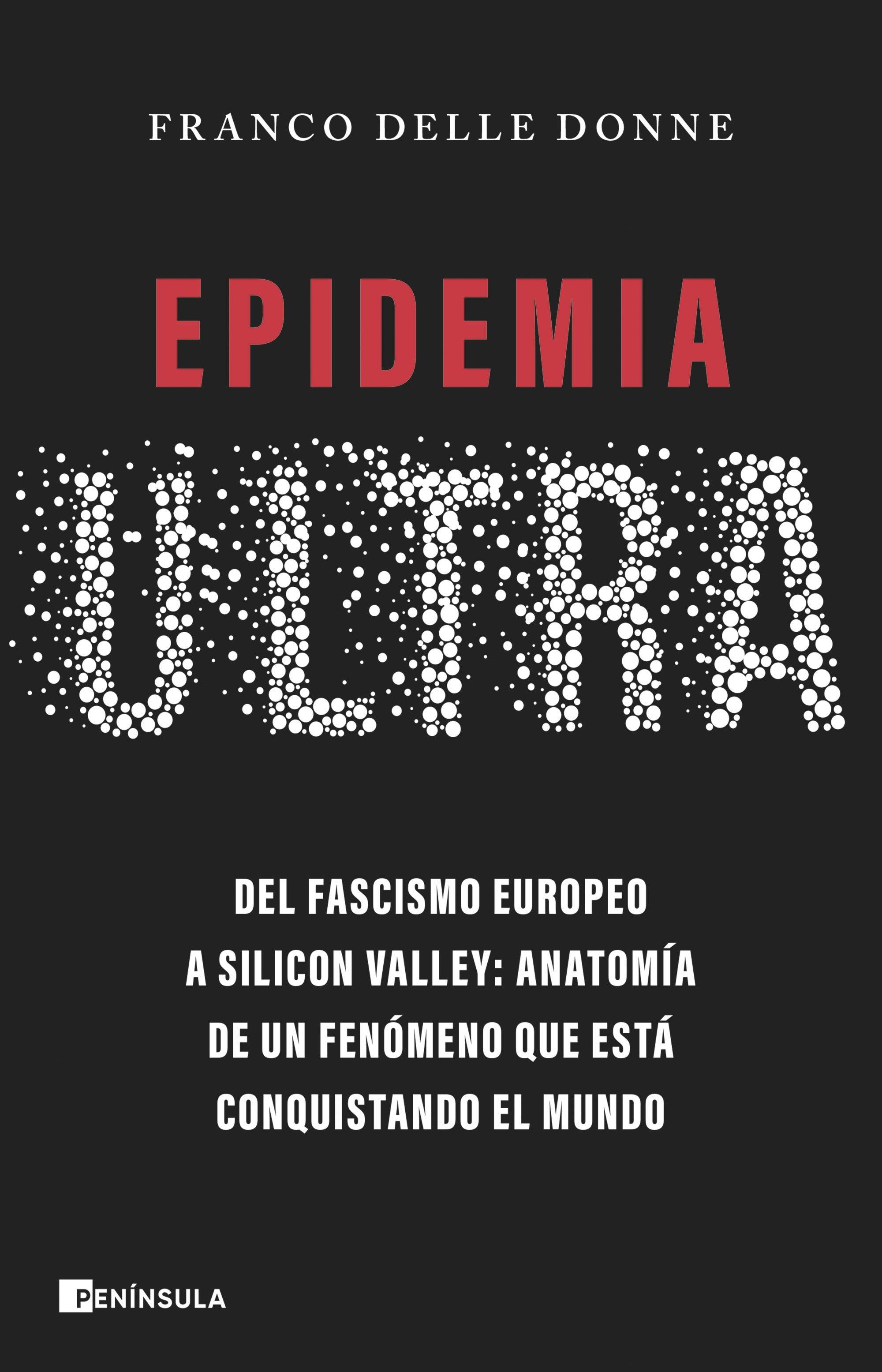 Epidemia Ultra "Del Fascismo Europeo a Silicon Valley: Anatomía de un Fenómeno que Está"