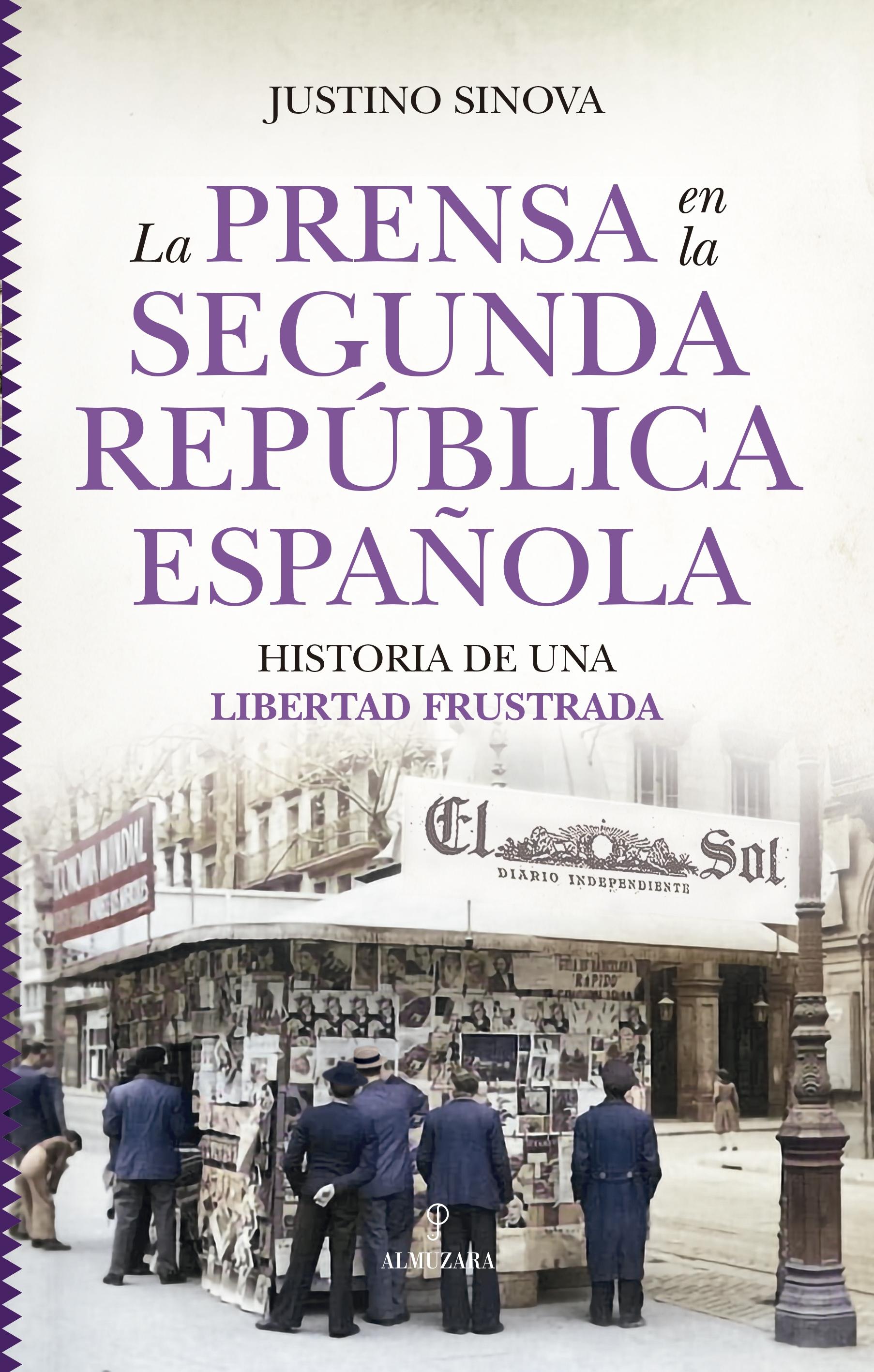 La Prensa en la Segunda República Española "Historia de una Libertad Frustrada"