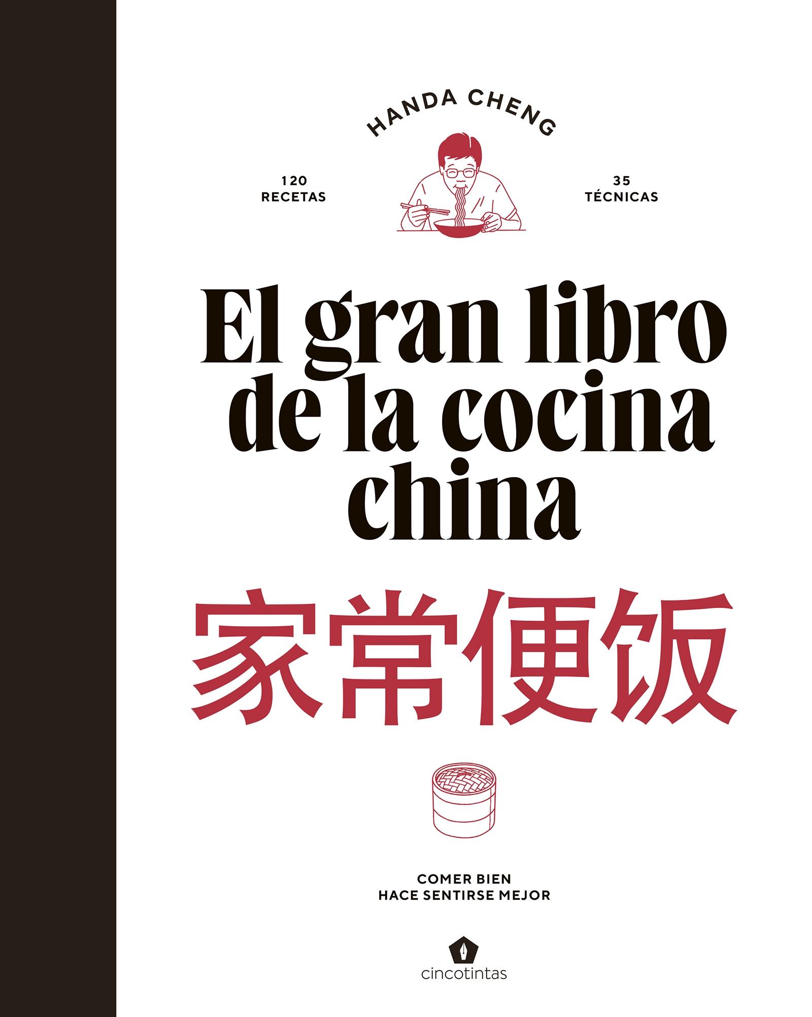 El Gran Libro de la Cocina China "Comer Bien Hace Sentirse Mejor"
