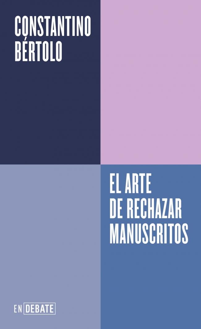 El arte de rechazar manuscritos (Serie ENDEBATE) "o como la historia de la literatura está llena de grandes errores editor"