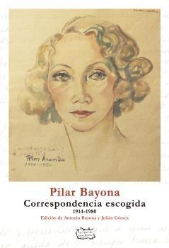Pilar Bayona. Correspondencia escogida