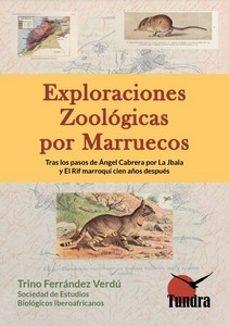 Exploraciones Zoologicas por Marruecos "Tras los Pasos de Angel Cabrera Cien Años Despues"