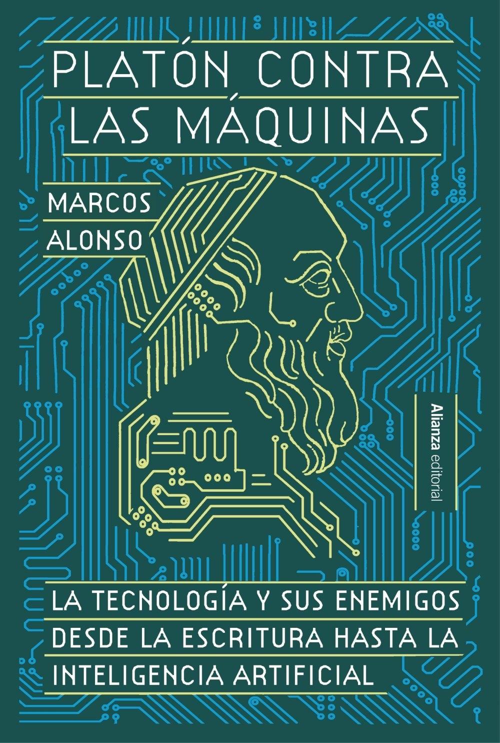 Platón contra las Máquinas "La Tecnología y sus Enemigos, desde la Escritura hasta la Inteligencia A"