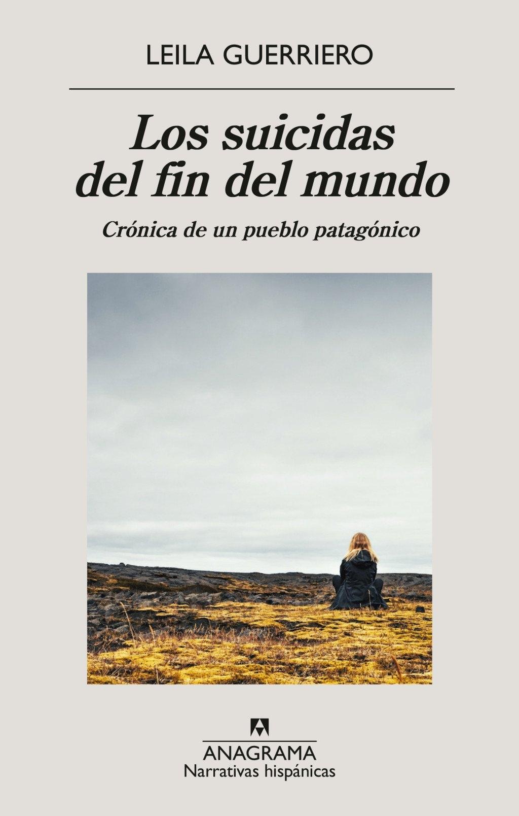 Los Suicidas del Fin del Mundo "Crónica de un Pueblo Patagónico"