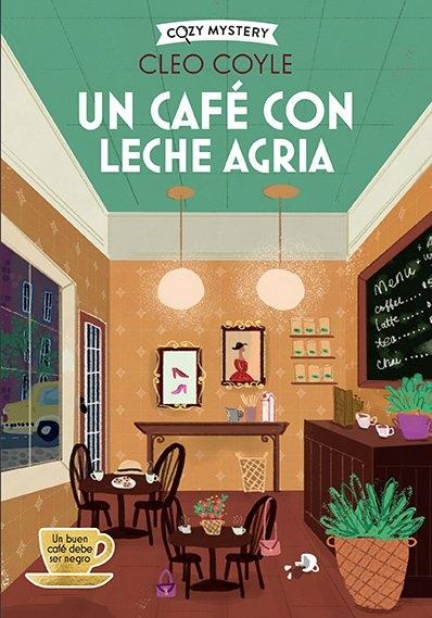 Un Café con Leche Agria (Cozy Mystery) "Cozy Mystery"