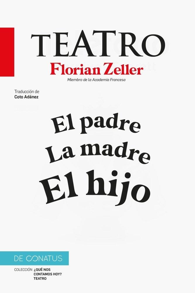 El Teatro de Florian Zeller "El Padre.La Madre.El Hijo"