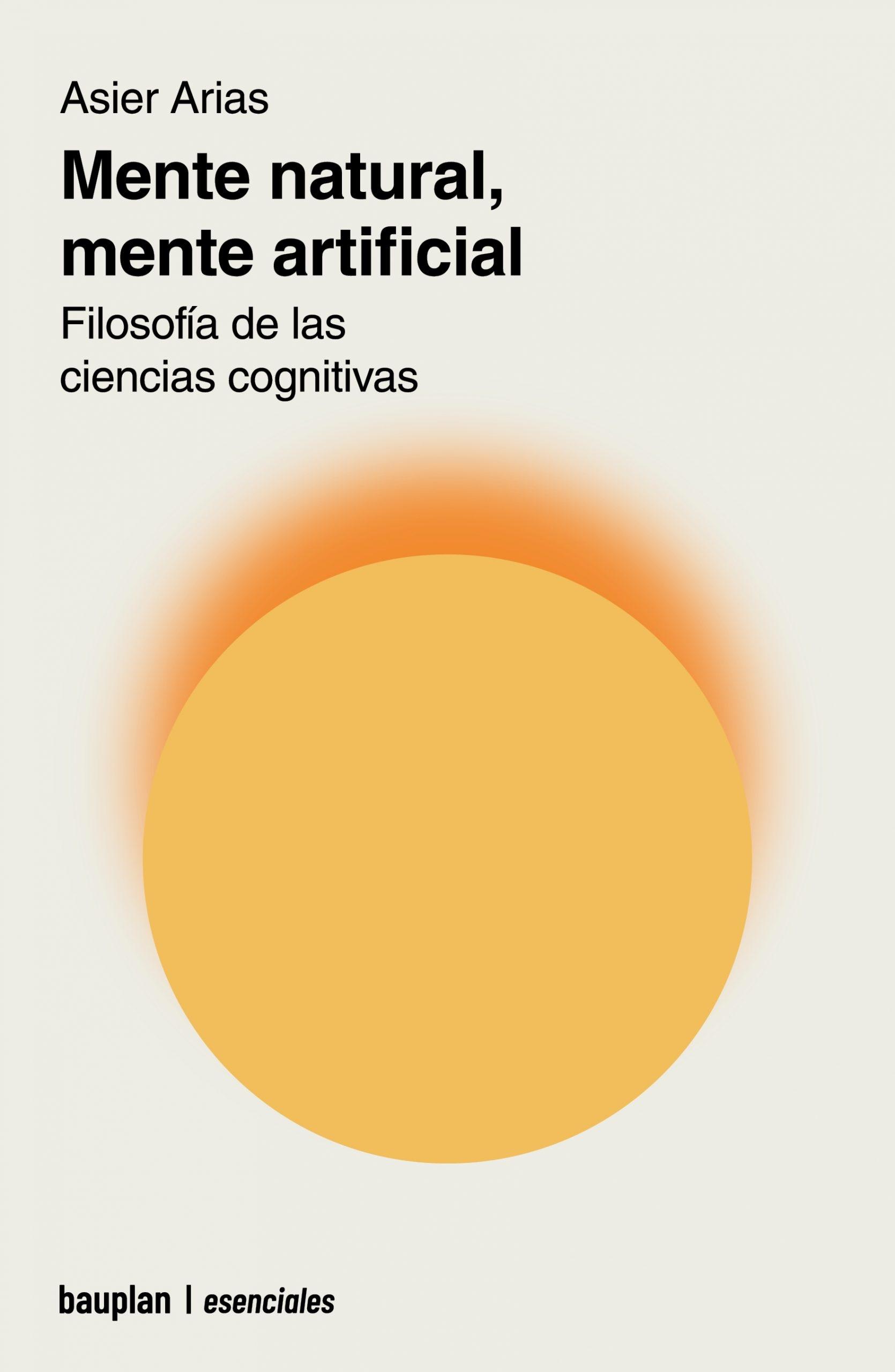 Mente Natural, Mente Artificial "Filosofía de las Ciencias Cognitivas"