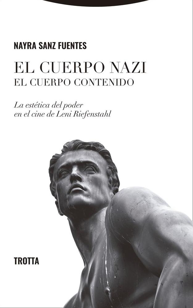 El Cuerpo Nazi. el Cuerpo Contenido "La Estética del Poder en el Cine de Leni Riefenstahl"