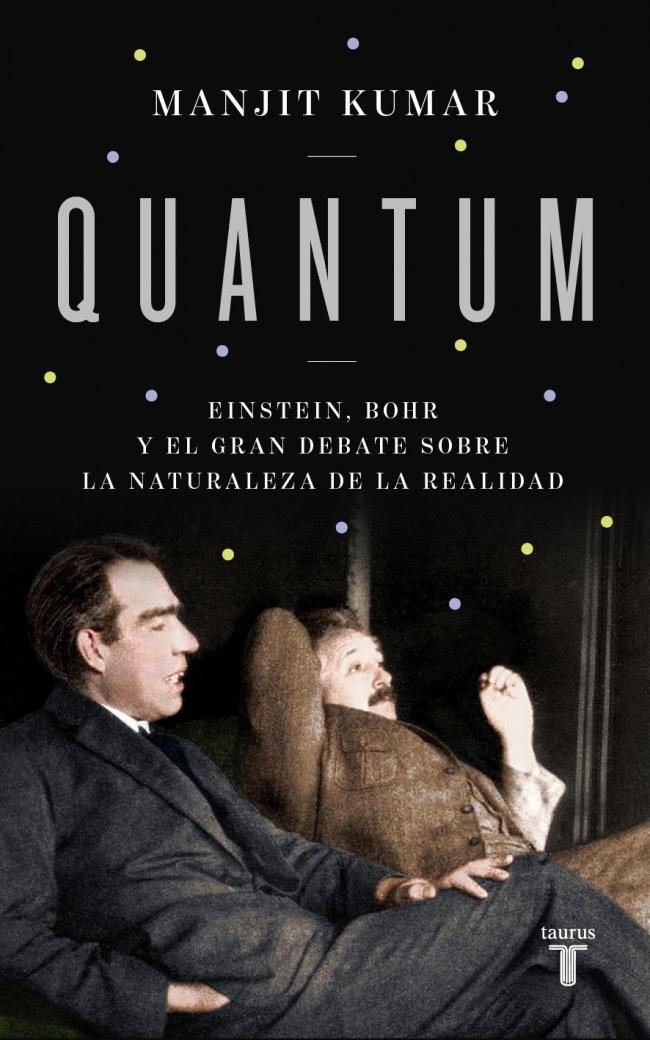Quantum "Einstein, Bohr y el gran debate sobre la naturaleza de la realidad"