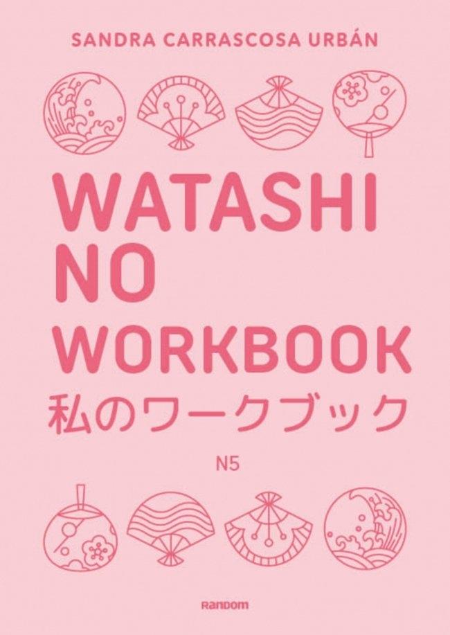 Watashi no Workbook "Libro de Ejercicios Orientado a Conseguir el Nivel Noken 5"