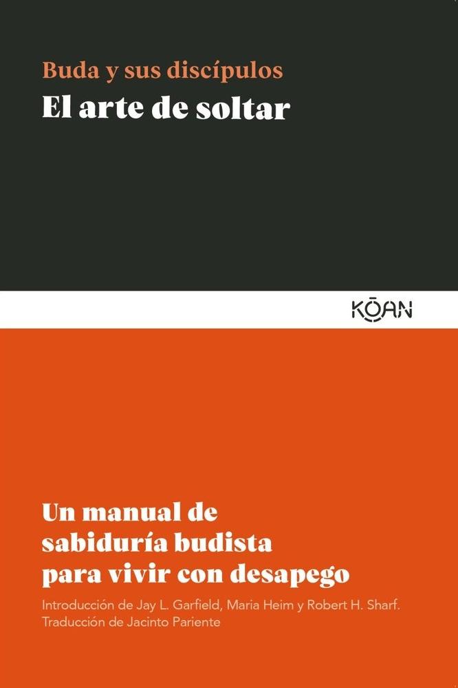 El arte de soltar "Un manual de sabiduría budista para vivir con desapego"
