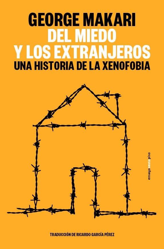Del Miedo y los Extranjeros "Una Historia de la Xenofobia"