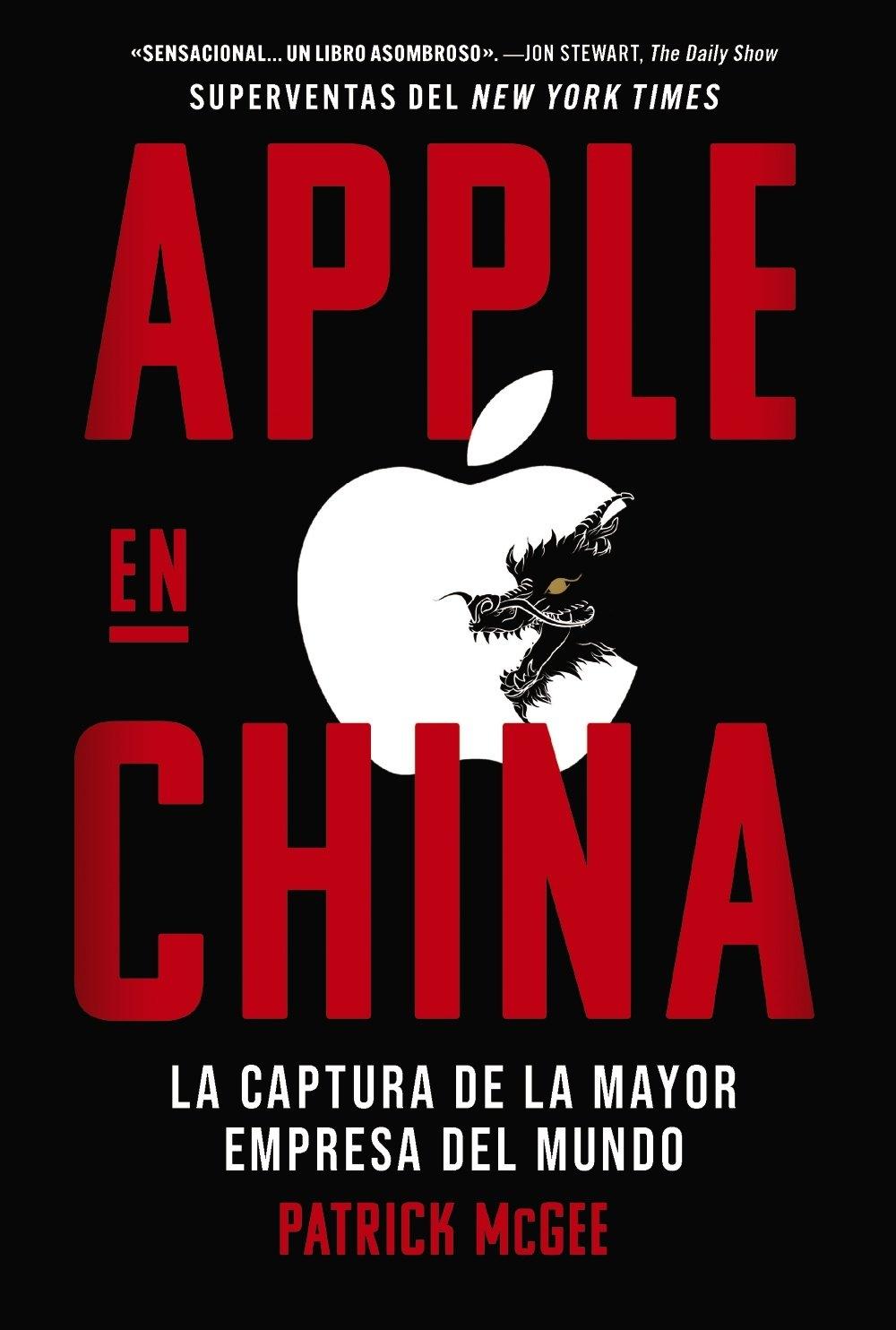 Apple en China "La captura de la mayor empresa del mundo"