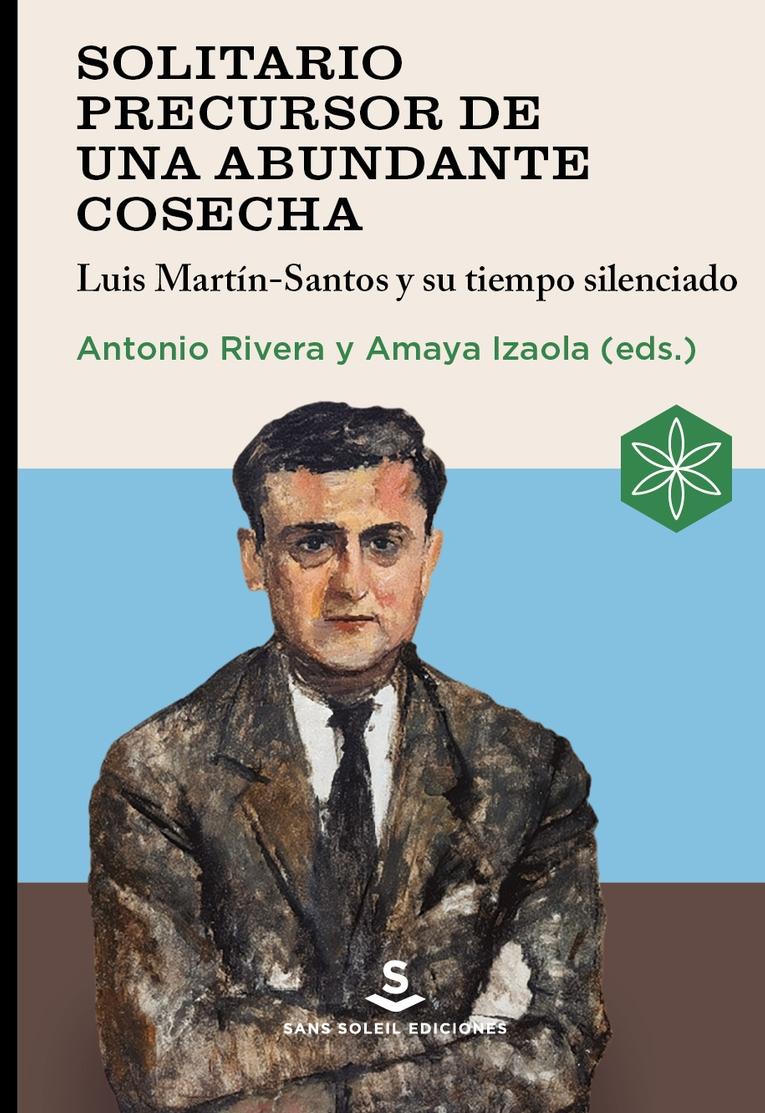 Solitario precursor de una abundante cosecha "Luis Martín-Santos y su tiempo silenciado"