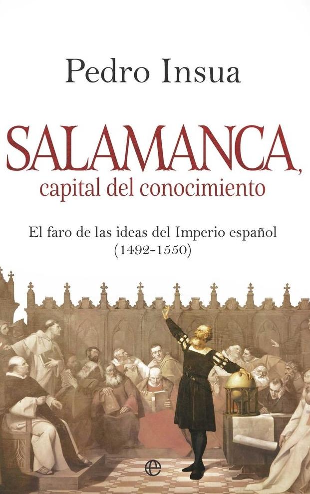 Salamanca, capital del conocimiento  "El faro de las ideas del Imperio español (1492-1550)"