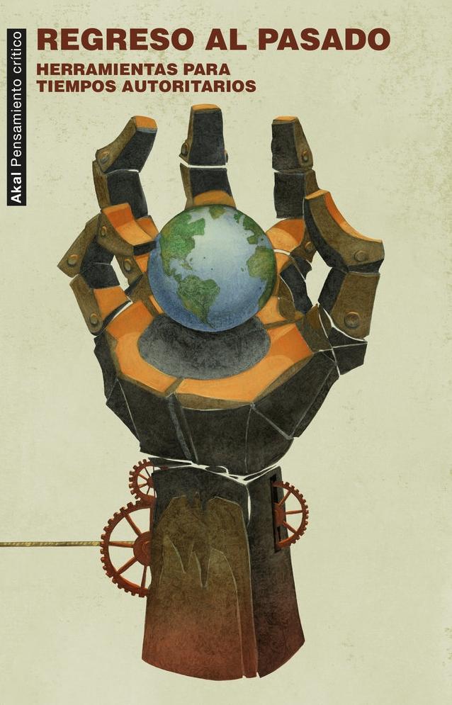Regreso al pasado "Herramientas para tiempos autoritarios"