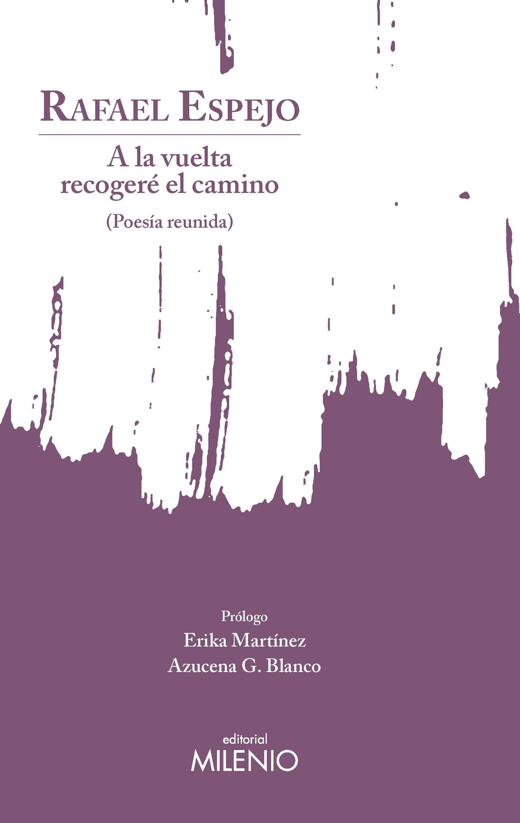 A la vuelta recogeré el camino "(Poesía reunida)"