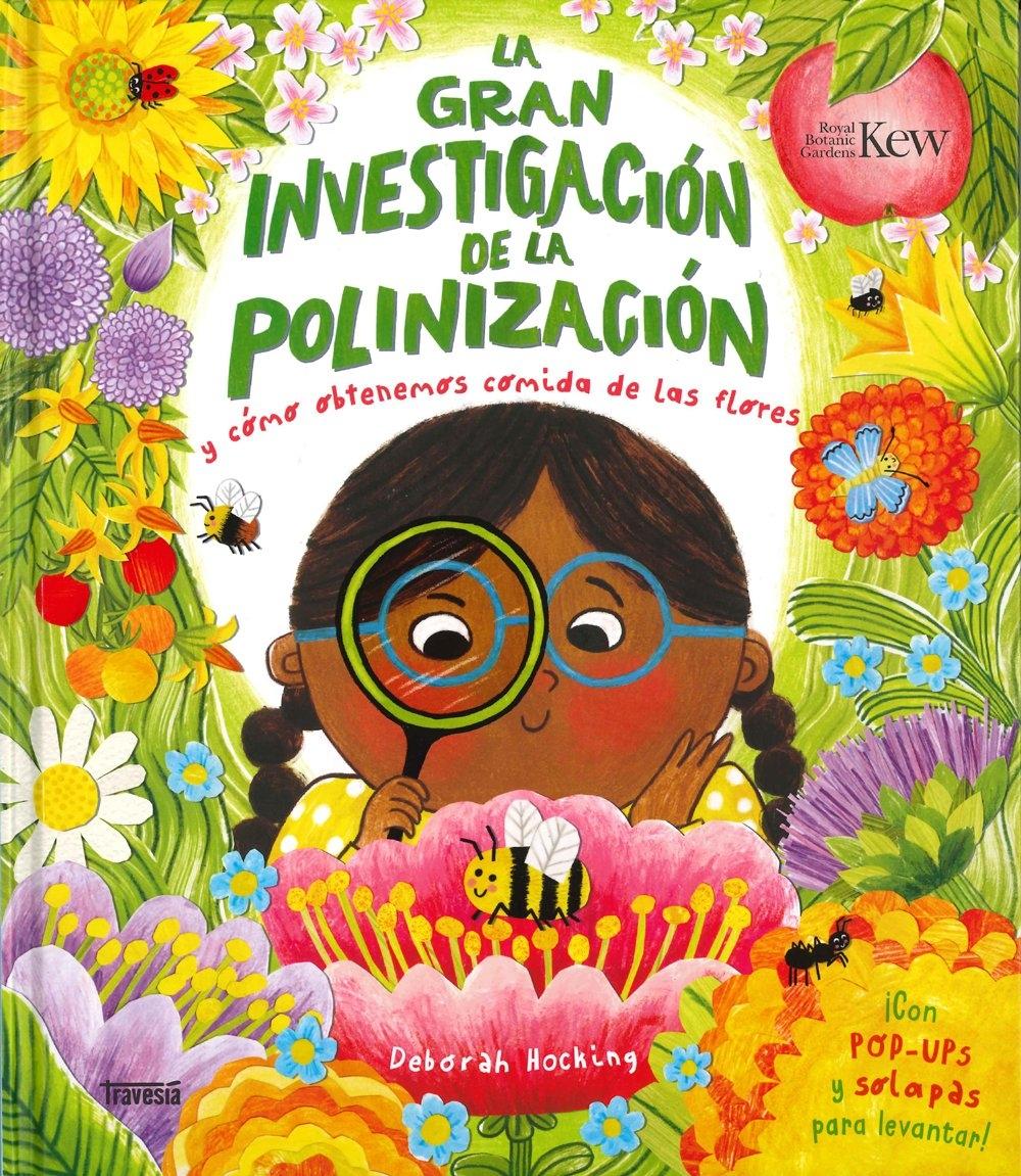 La gran investigación de la polinización "Y cómo obtenemos comida de las flores"
