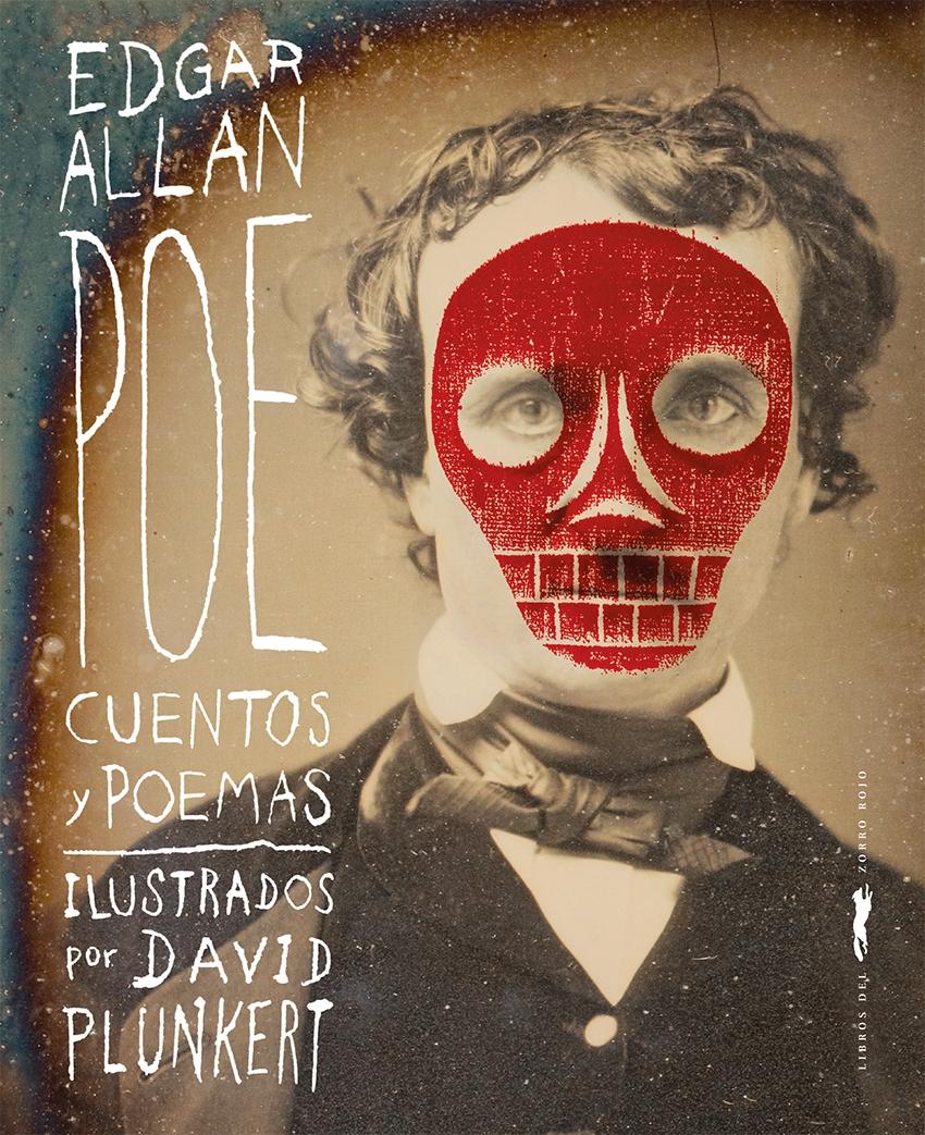 E. A Poe. Cuentos y poemas "Ilustrado por David Plunkert"