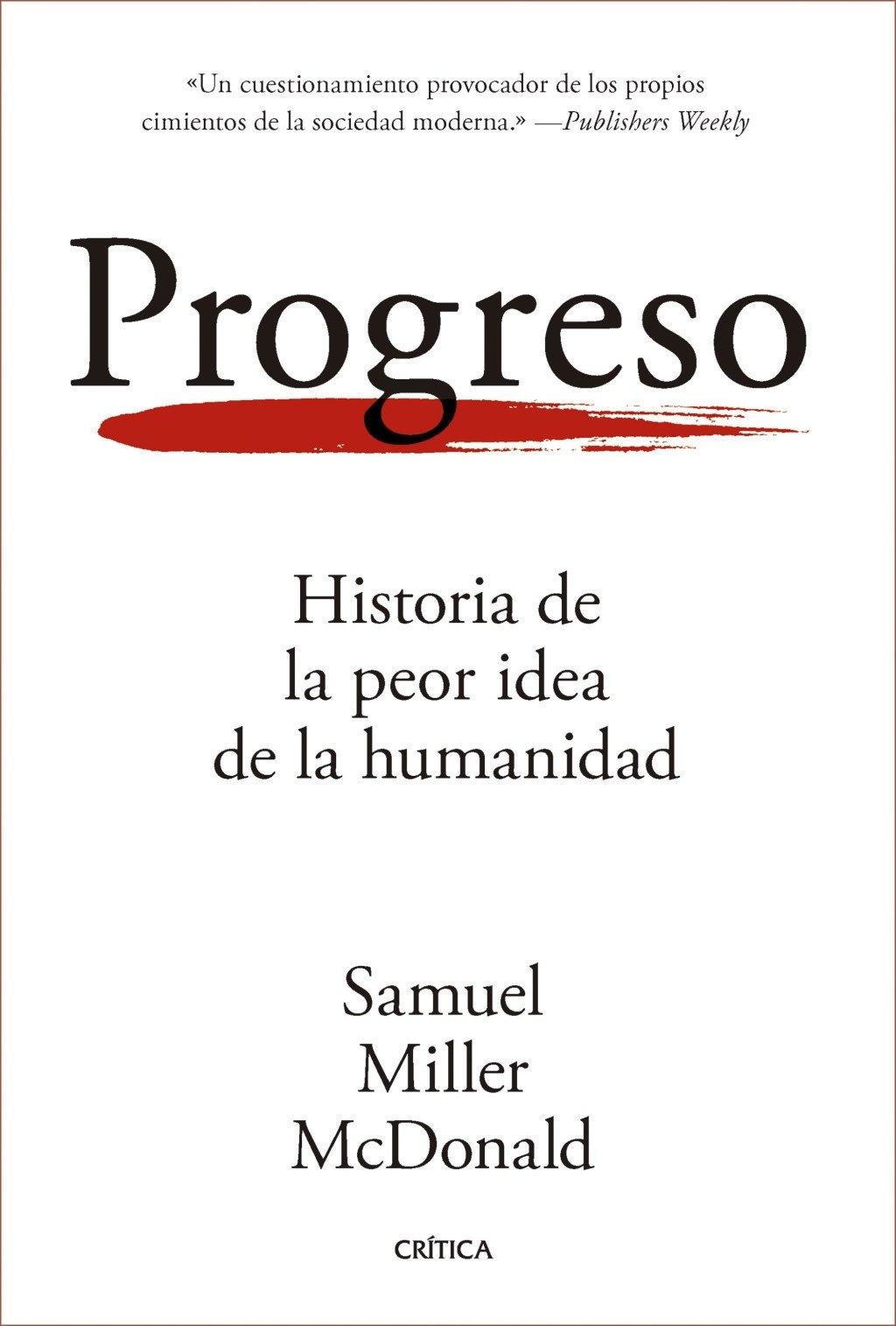 Progreso "Historia de la Peor Idea de la Humanidad"