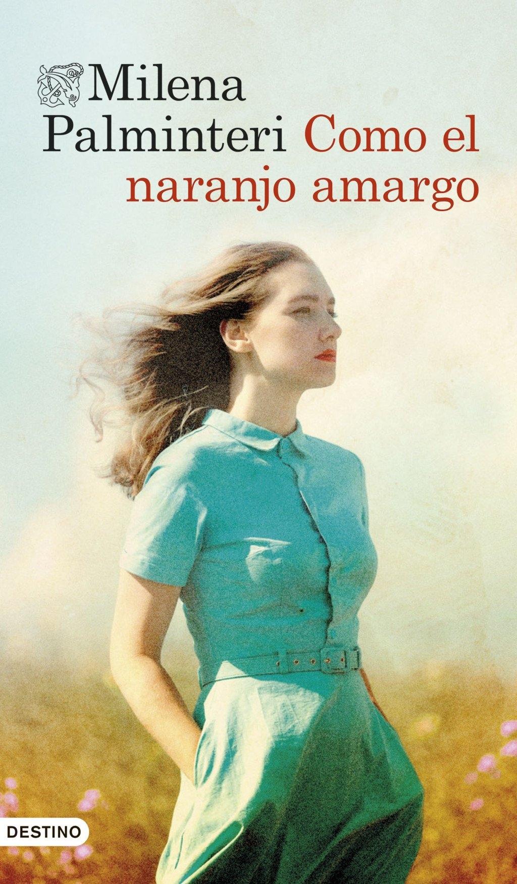 Como el Naranjo Amargo "La Saga Familiar Ganadora del Premio de los Libreros"
