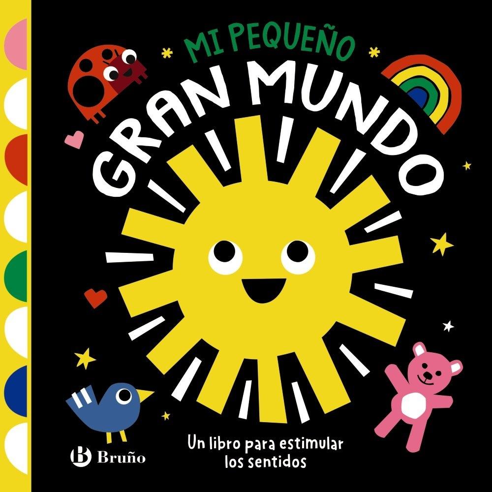 Mi Pequeño Gran Mundo "Un Libro para Estimular los Sentidos"