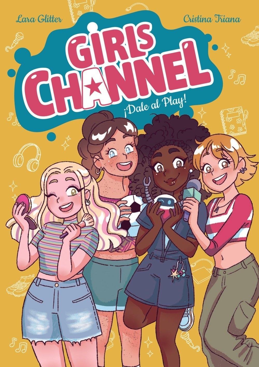 Girls Channel. ¡Dale al Play! "Libro 1"