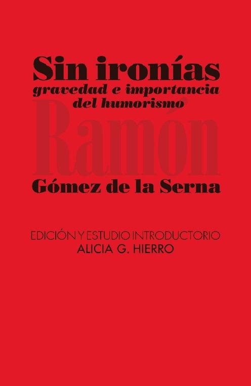 Sin Ironías "Gravedad e Importancia del Humorismo"