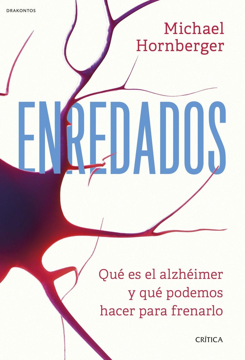 Enredados "Qué Es el Alzhéimer y que Podemos Hacer para Frenarlo"