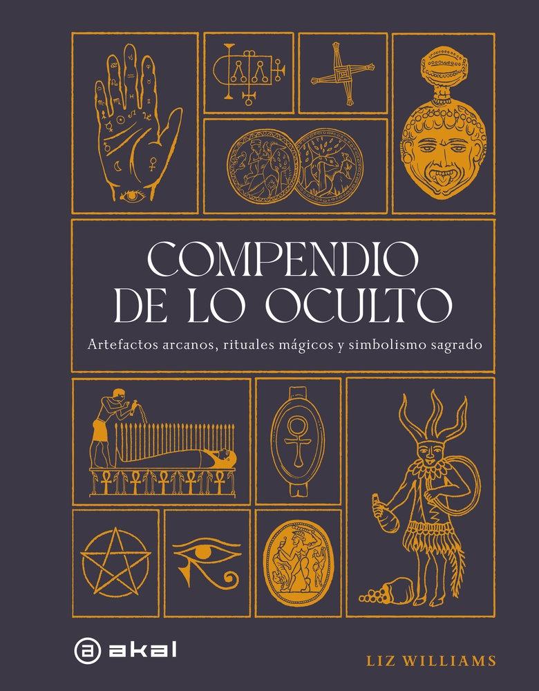 Compendio de lo Oculto "Artefactos Arcanos, Rituales Mágicos y Simbolismo Sagrado"