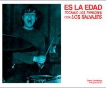Es la edad "Tocando los tambores con Los Salvajes"