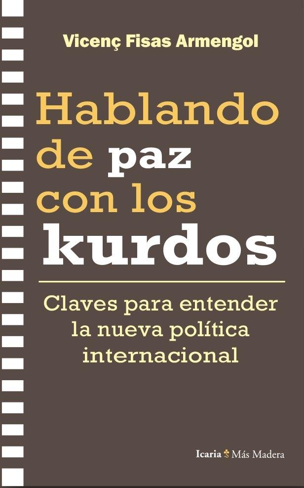 Hablando de paz con los kurdos "Claves para entender la nueva política internacional"