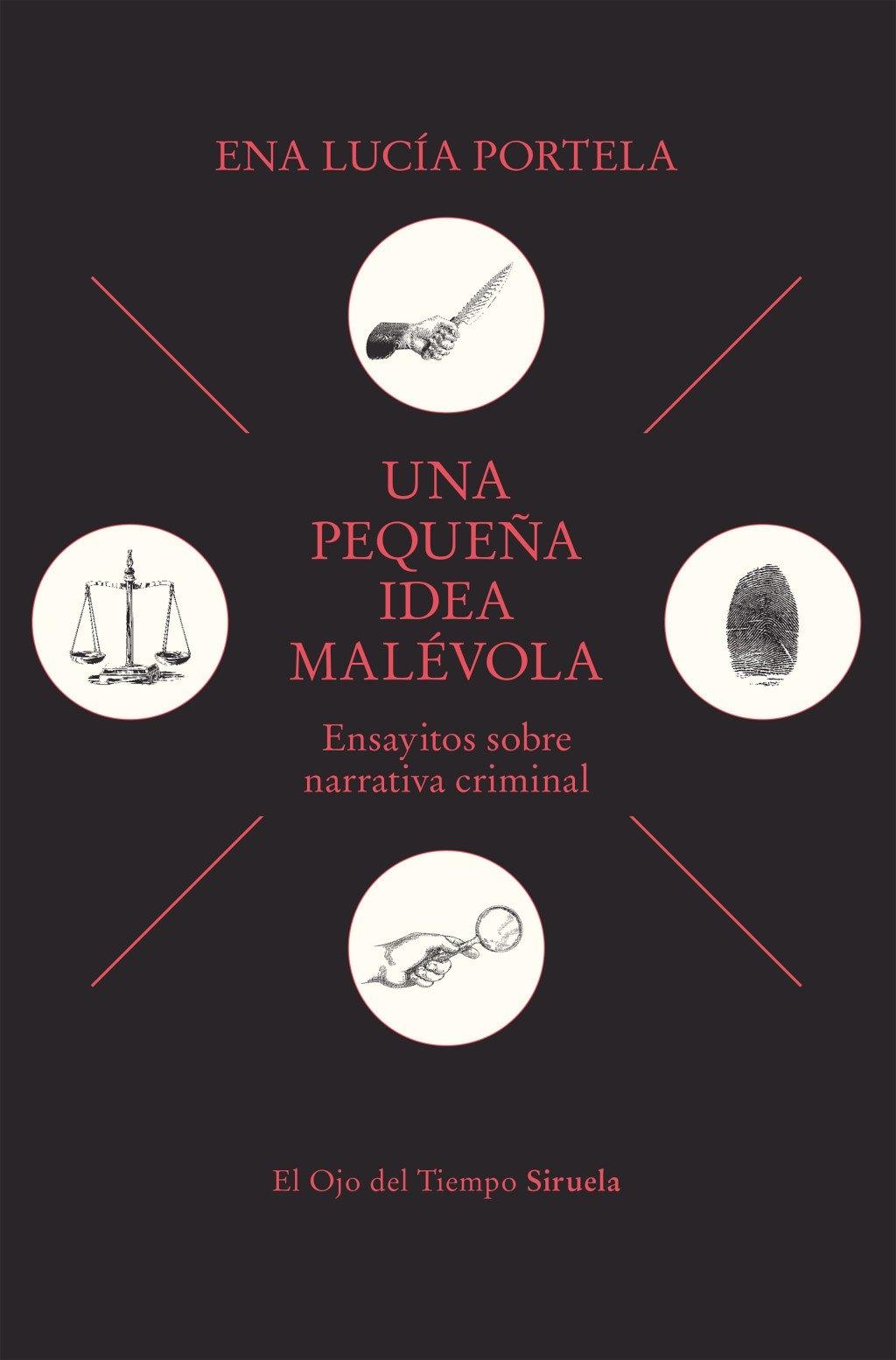 Una pequeña idea malévola "Ensayitos sobre narrativa criminal"