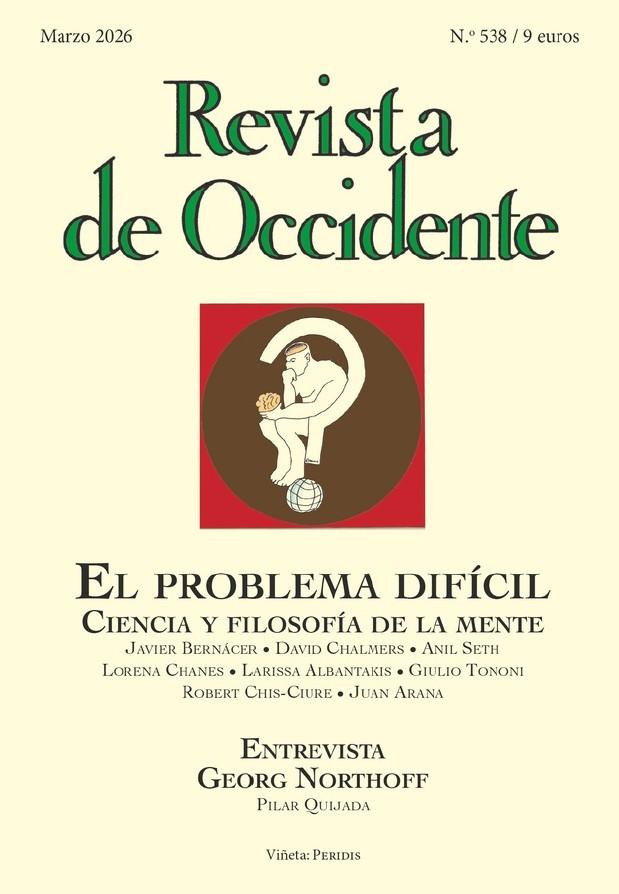 Revista de Occidente 538: el Problema Difícil. Ciencia y Filosofía de la Mente "El Problema Difícil. Ciencia y Filosofía de la Mente"