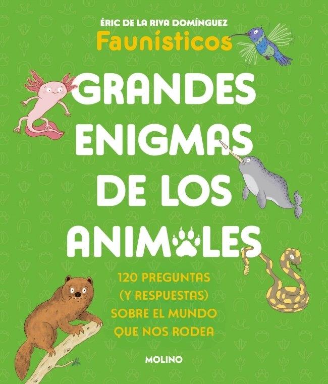 Grandes Enigmas de los Animales (Colección Grandes Enigmas) "120 Preguntas (Y Respuestas) sobre el Mundo que nos Rodea"