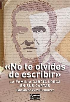 No te Olvides de Escribir "La Familia Garcia Lorca en sus Cartas"