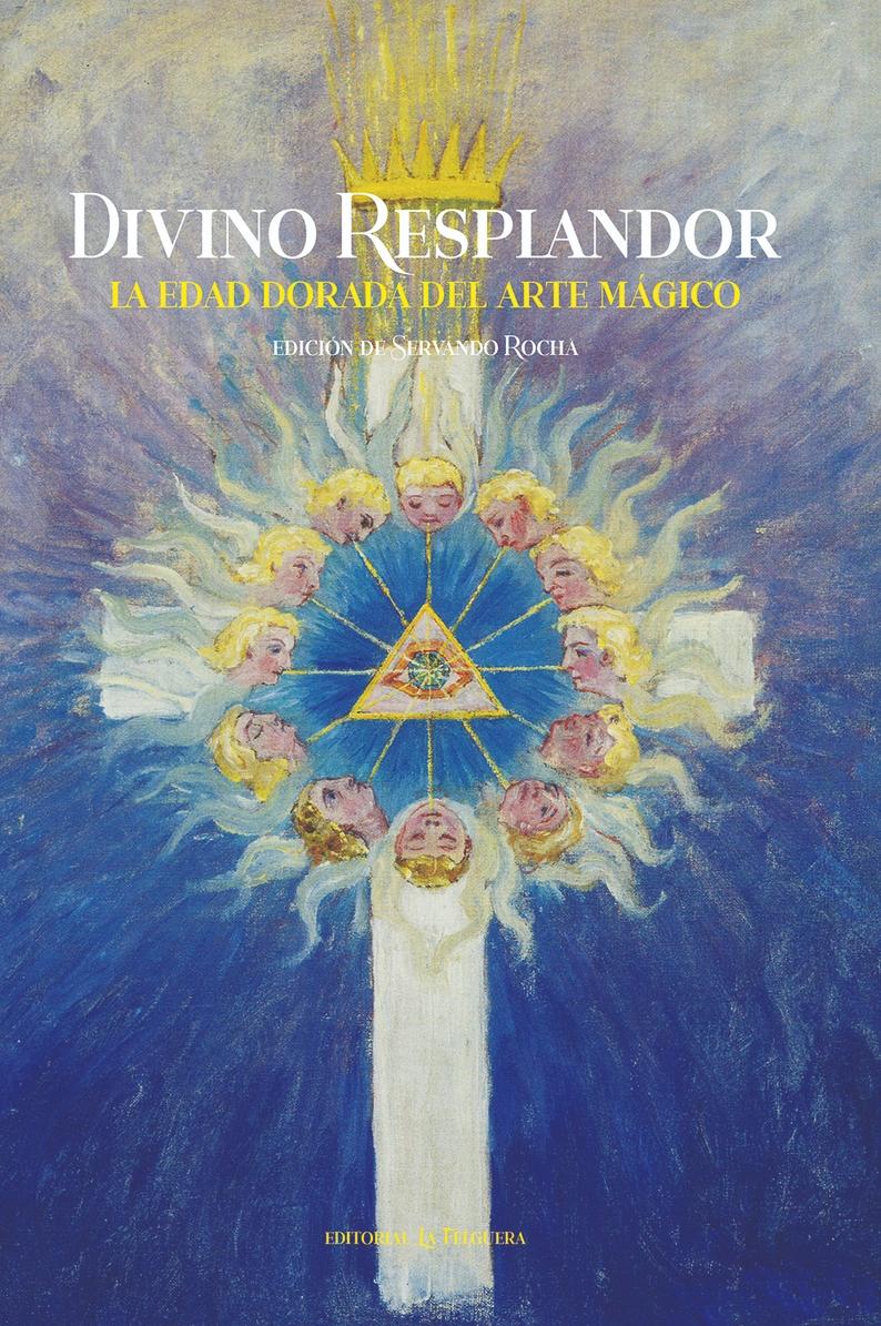 Divino resplandor "LA EDAD DORADA DEL ARTE MÁGICO"