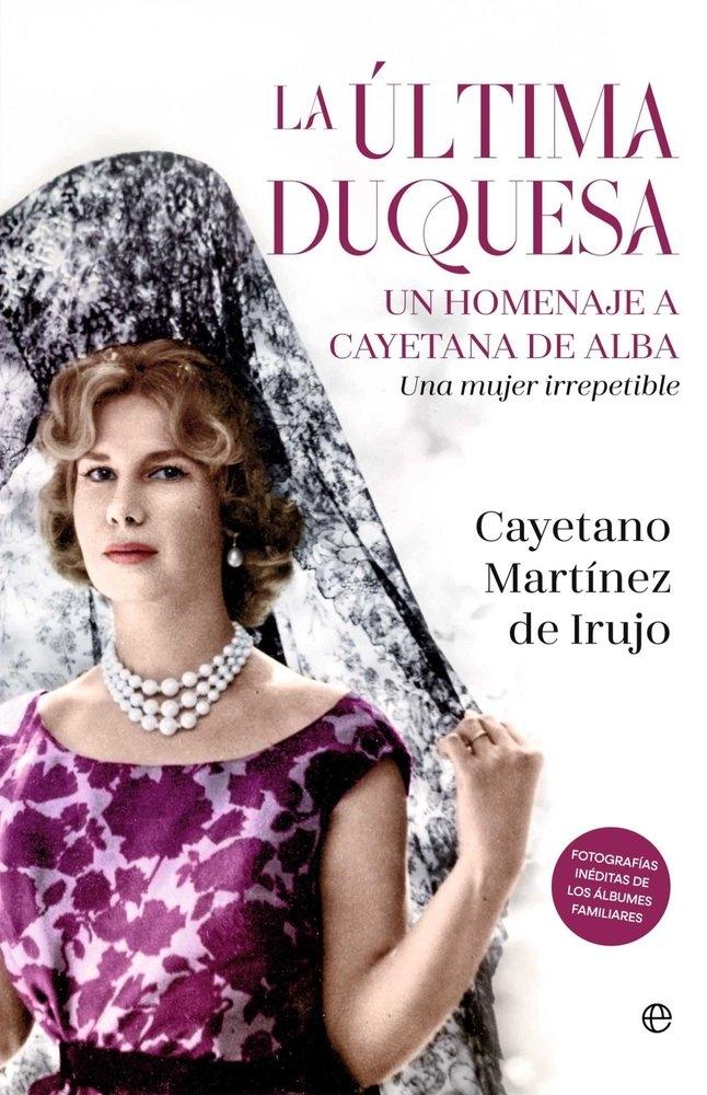 La Última Duquesa "Un Homenaje a Cayetana de Alba. una Mujer Irrepetible"