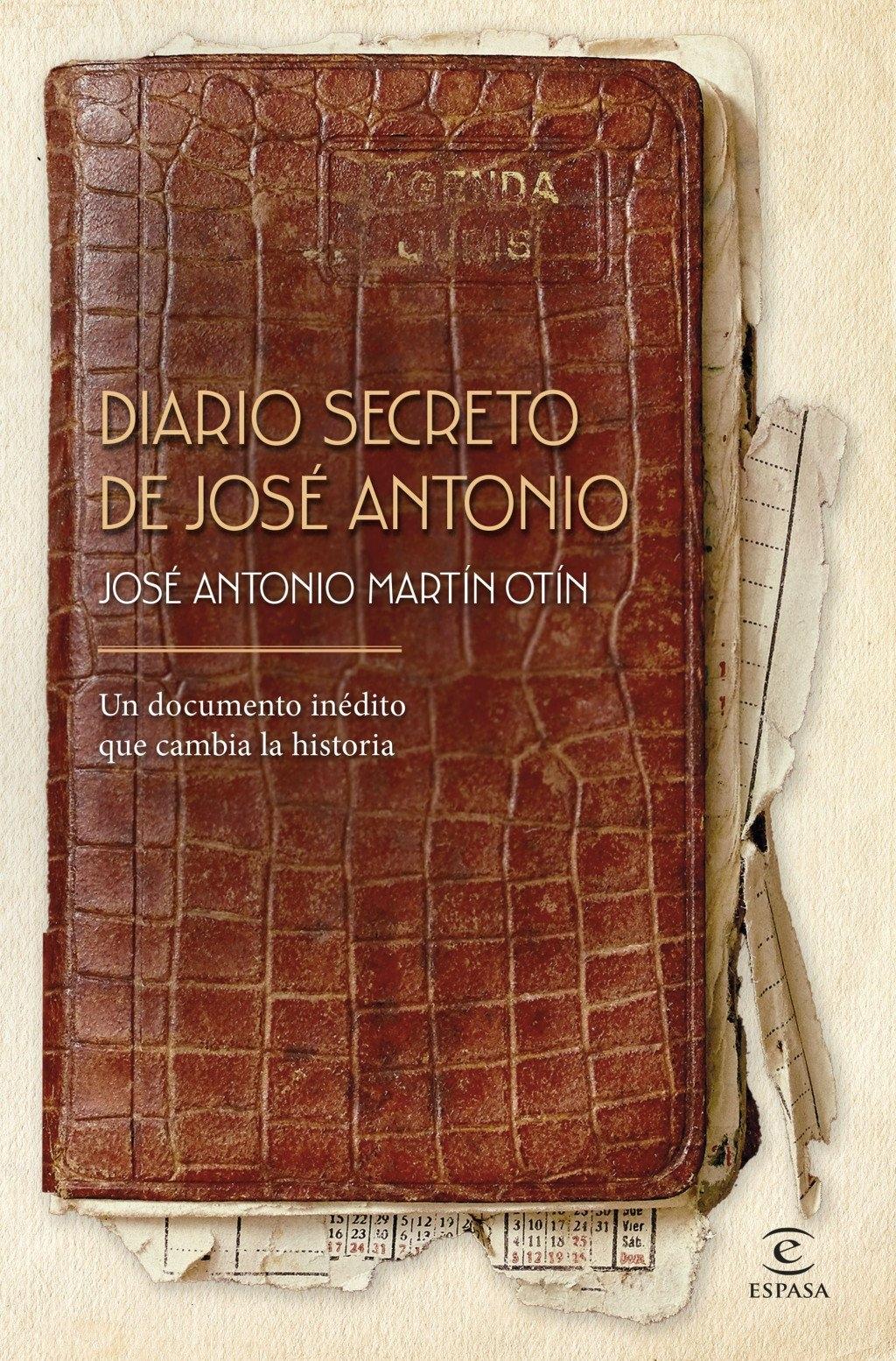 Diario secreto de José Antonio "Un documento inédito que cambia la historia"